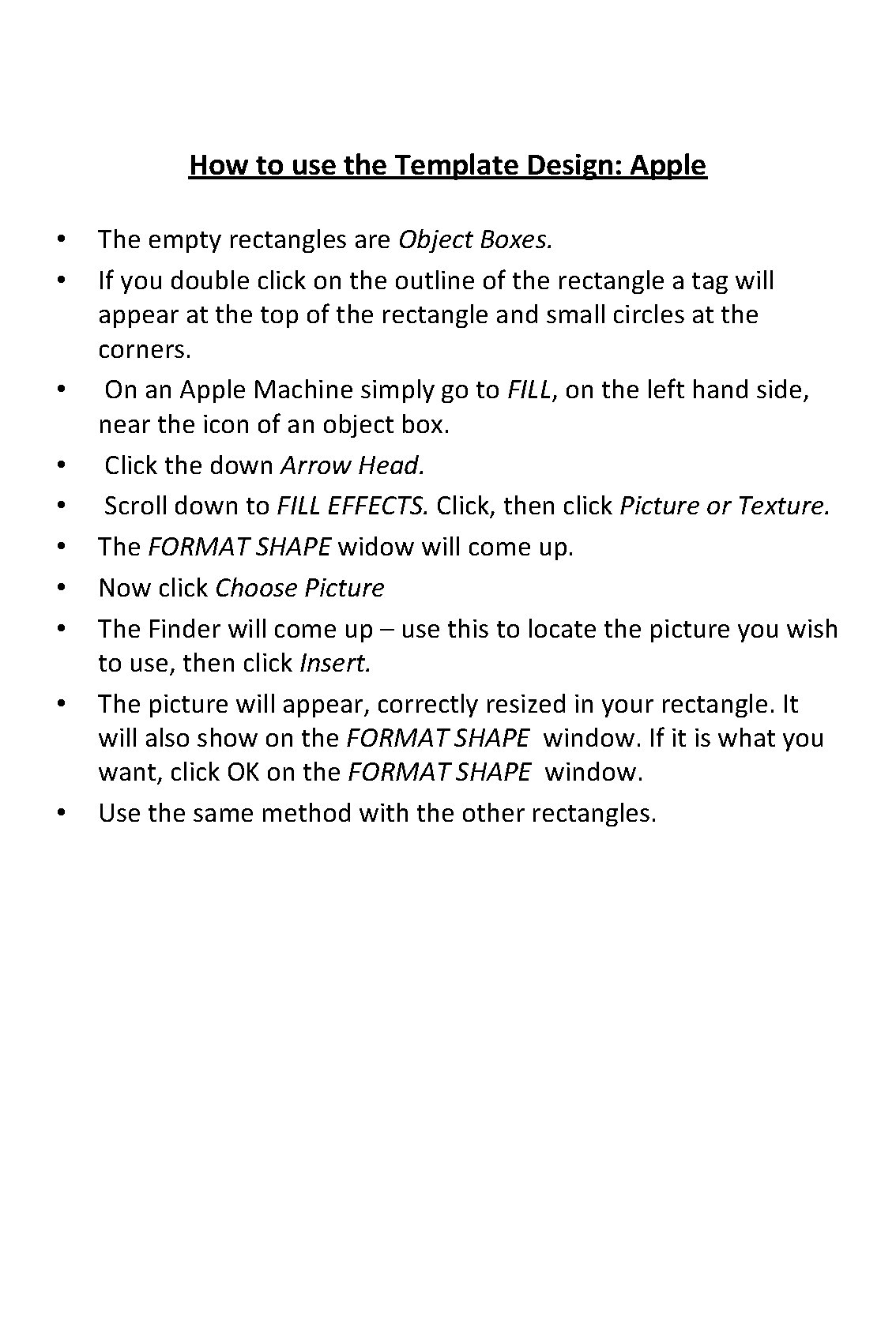 How to use the Template Design: Apple • • • The empty rectangles are