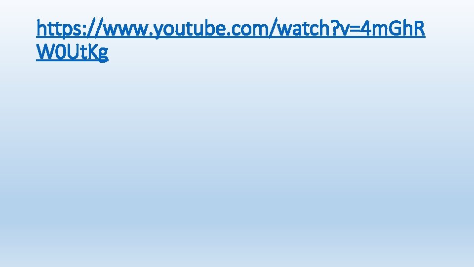 https: //www. youtube. com/watch? v=4 m. Gh. R W 0 Ut. Kg 