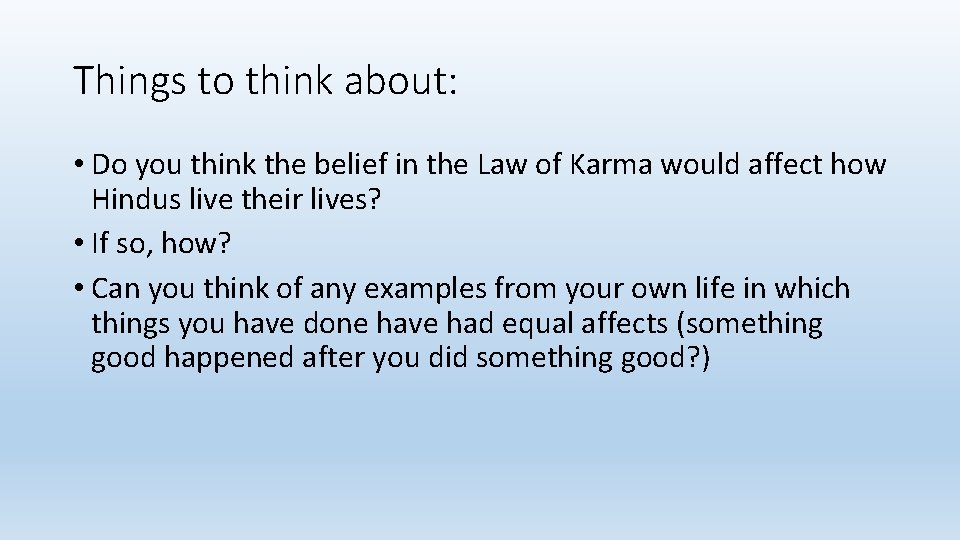 Things to think about: • Do you think the belief in the Law of