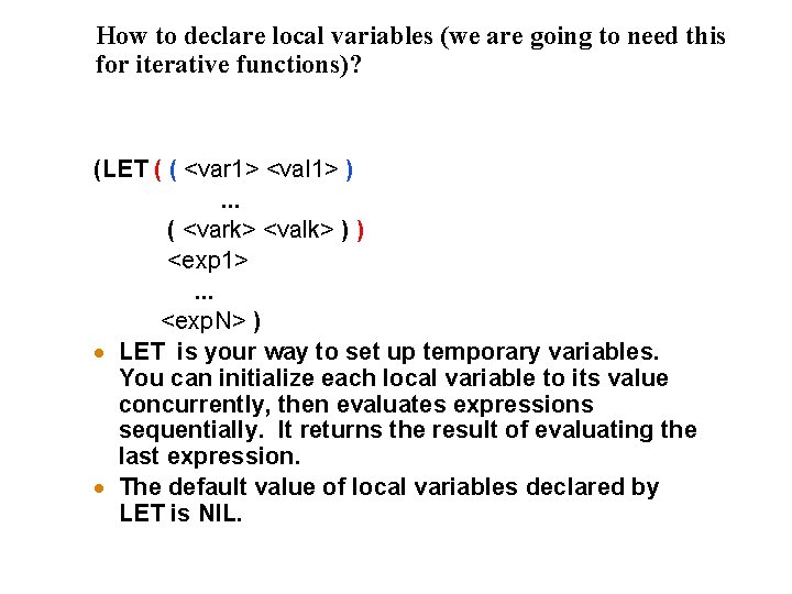 How to declare local variables (we are going to need this for iterative functions)?