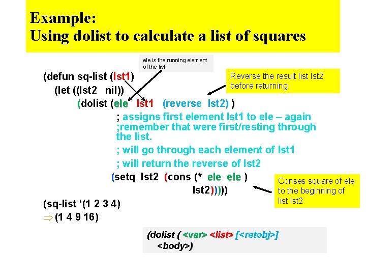 Example: Using dolist to calculate a list of squares ele is the running element