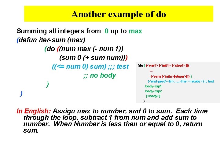 Another example of do Summing all integers from 0 up to max (defun iter-sum