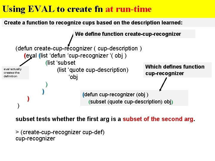 Using EVAL to create fn at run-time Create a function to recognize cups based