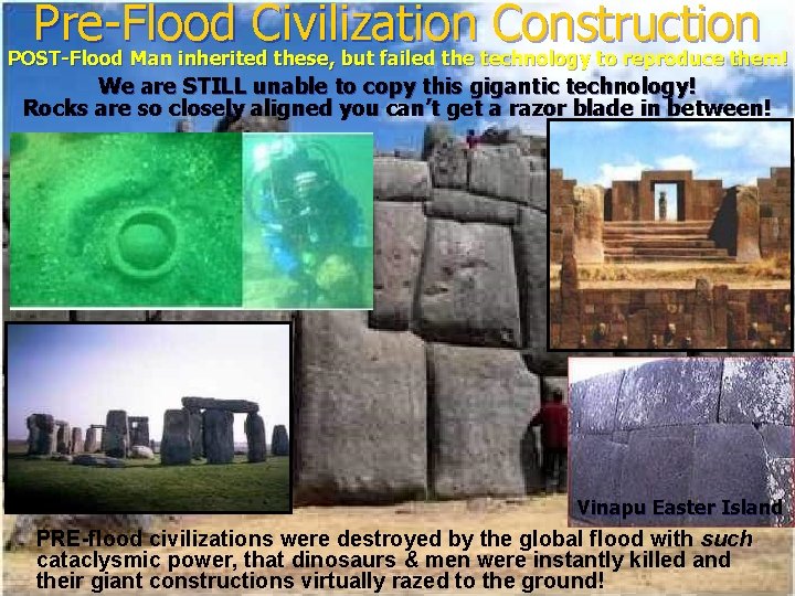 Pre-Flood Civilization Construction POST-Flood Man inherited these, but failed the technology to reproduce them!