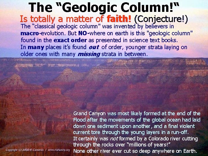 The “Geologic Column!“ Is totally a matter of faith! (Conjecture!) The “classical geologic column"