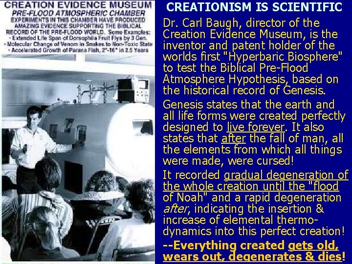 CREATIONISM IS SCIENTIFIC Dr. Carl Baugh, director of the Creation Evidence Museum, is the