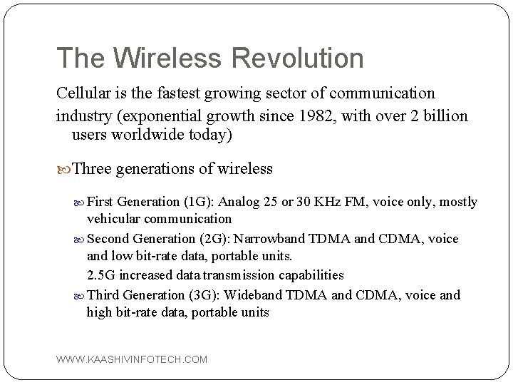 The Wireless Revolution Cellular is the fastest growing sector of communication industry (exponential growth