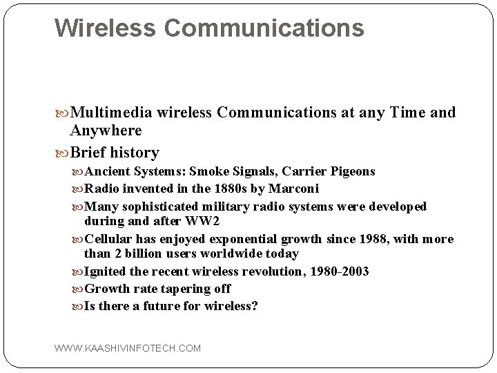 Wireless Communications Multimedia wireless Communications at any Time and Anywhere Brief history Ancient Systems: