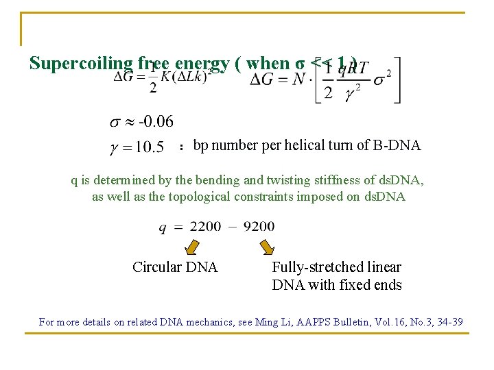 Supercoiling free energy ( when σ << 1 ) : bp number per helical