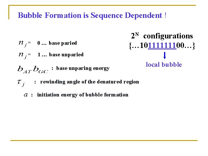 Bubble Formation is Sequence Dependent ! = 0 … base paried = 1 …