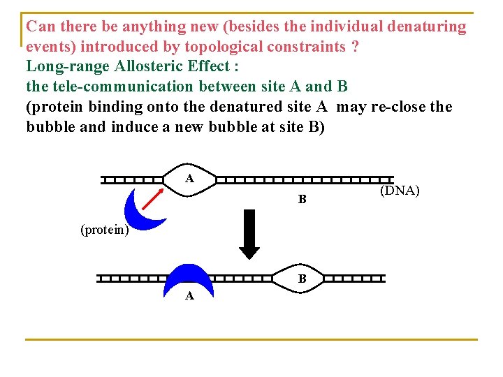 Can there be anything new (besides the individual denaturing events) introduced by topological constraints