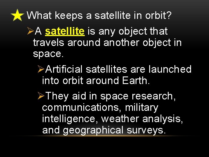 • What keeps a satellite in orbit? ØA satellite is any object that • What keeps a satellite in orbit? ØA satellite is any object that