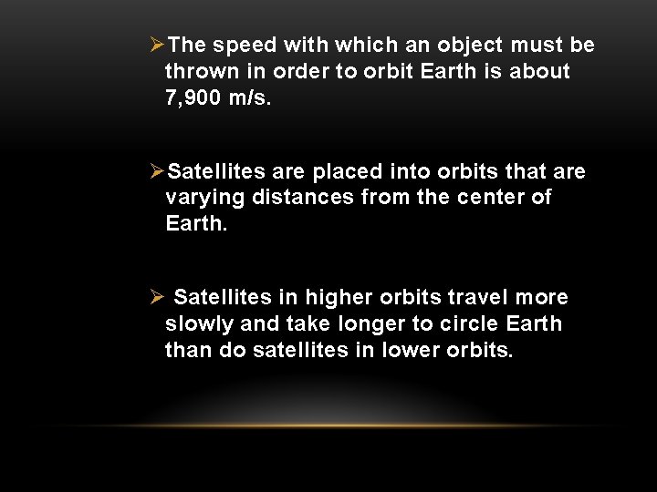 ØThe speed with which an object must be thrown in order to orbit Earth ØThe speed with which an object must be thrown in order to orbit Earth