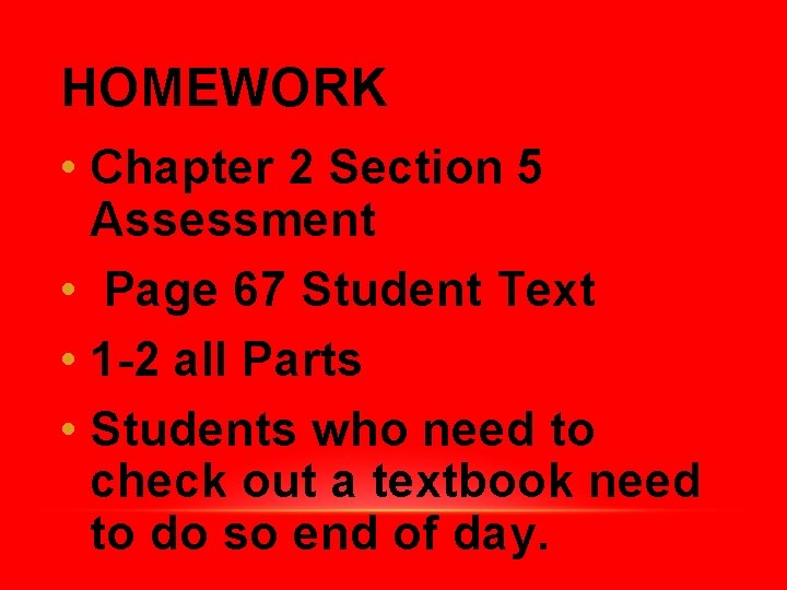 HOMEWORK • Chapter 2 Section 5 Assessment • Page 67 Student Text • 1 HOMEWORK • Chapter 2 Section 5 Assessment • Page 67 Student Text • 1