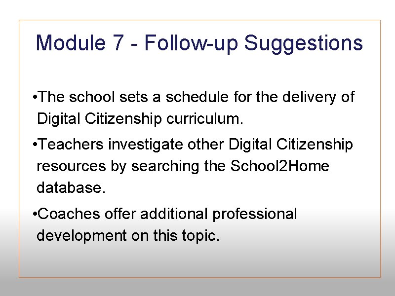 Module 7 - Follow-up Suggestions • The school sets a schedule for the delivery