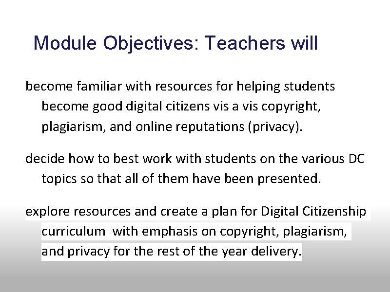  Module Objectives: Teachers will 3 Objectives - Teachers will become familiar with resources