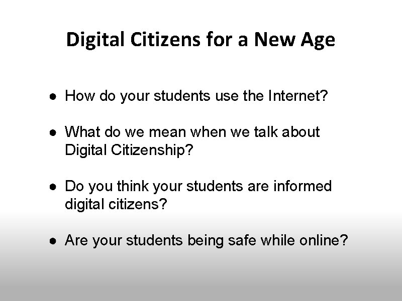 Digital Citizens for a New Age ● How do your students use the Internet?