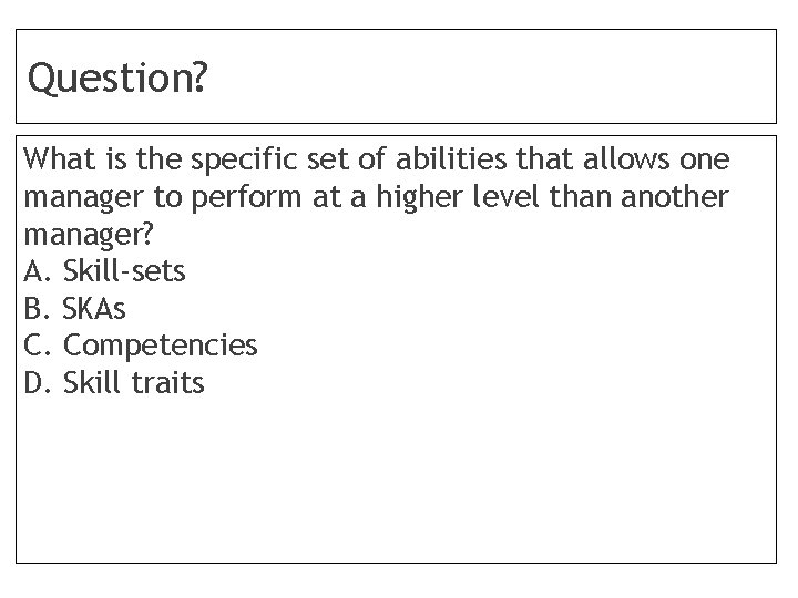 Question? What is the specific set of abilities that allows one manager to perform