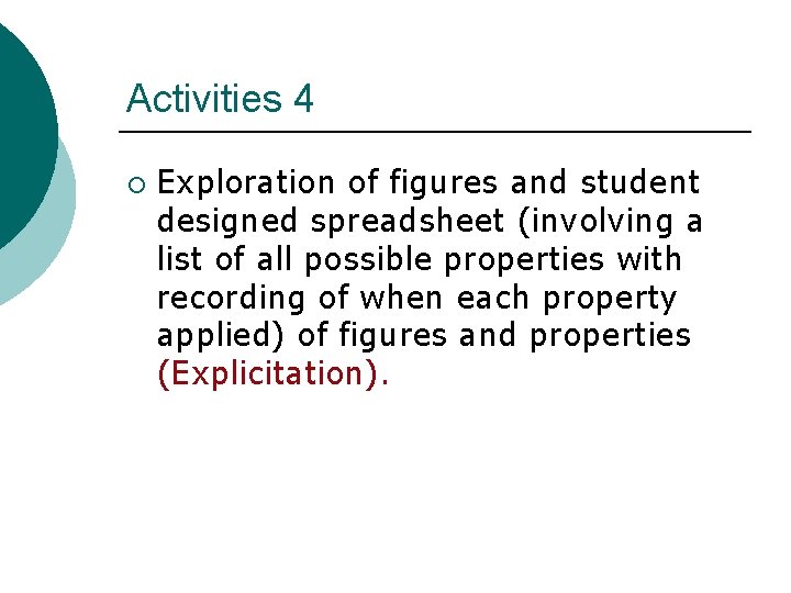 Activities 4 ¡ Exploration of figures and student designed spreadsheet (involving a list of
