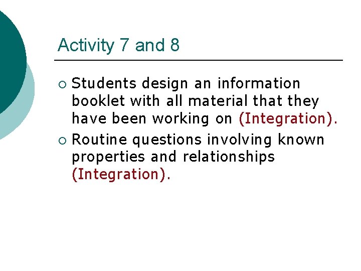 Activity 7 and 8 Students design an information booklet with all material that they