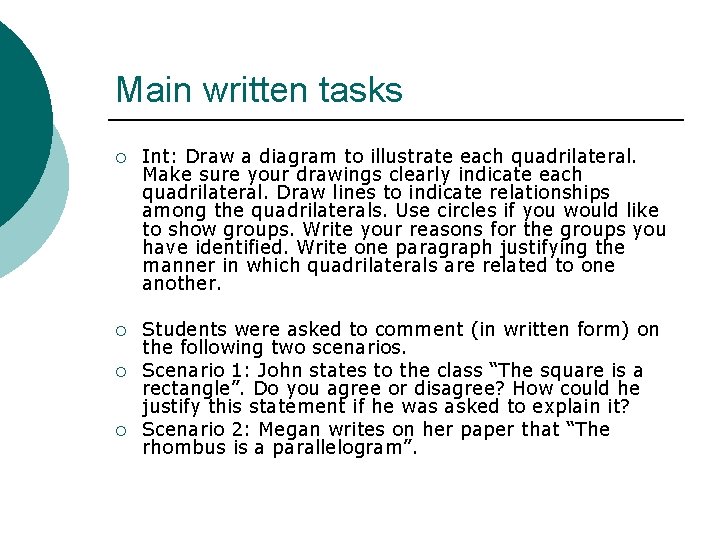 Main written tasks ¡ Int: Draw a diagram to illustrate each quadrilateral. Make sure