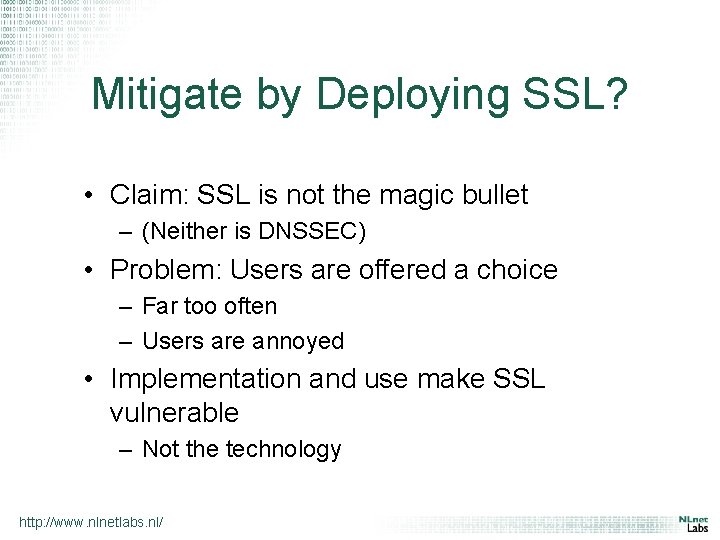 Mitigate by Deploying SSL? • Claim: SSL is not the magic bullet – (Neither