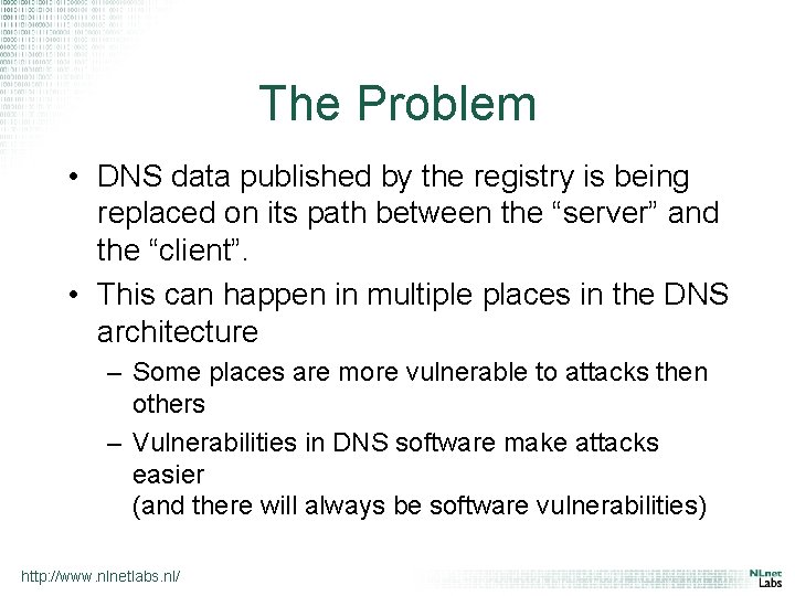 The Problem • DNS data published by the registry is being replaced on its
