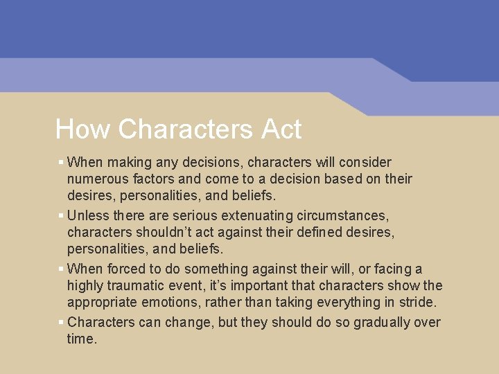 How Characters Act § When making any decisions, characters will consider numerous factors and