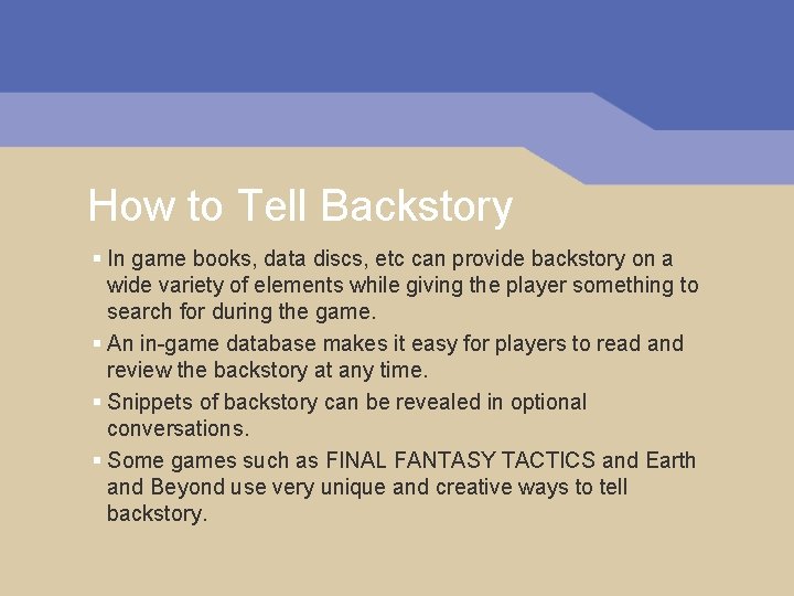 How to Tell Backstory § In game books, data discs, etc can provide backstory