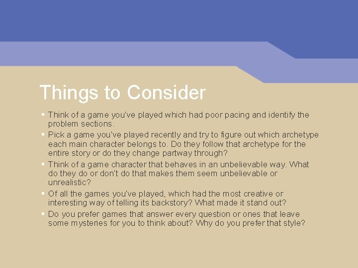 Things to Consider § Think of a game you’ve played which had poor pacing