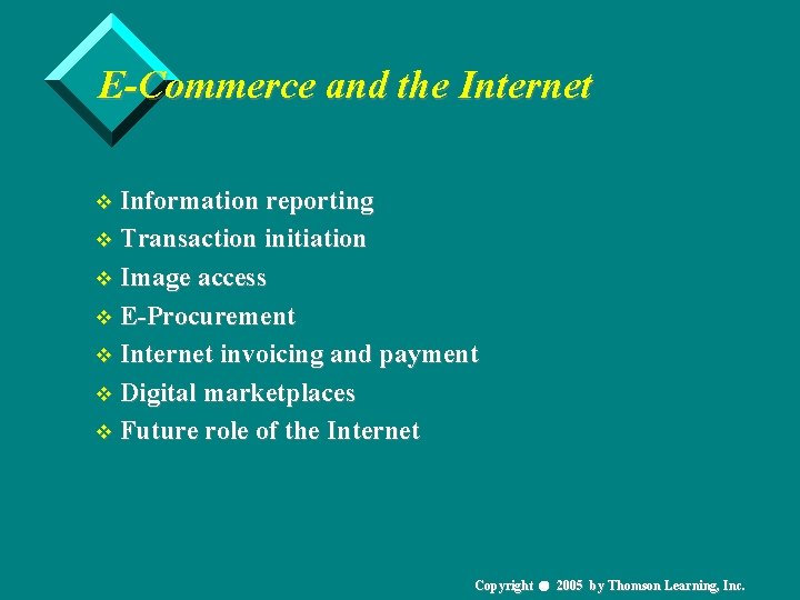 E-Commerce and the Internet v Information reporting v Transaction initiation v Image access v