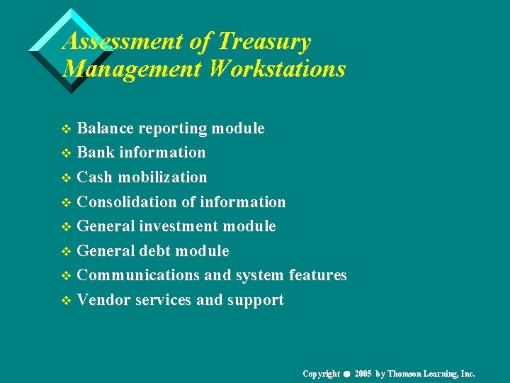 Assessment of Treasury Management Workstations v Balance reporting module v Bank information v Cash