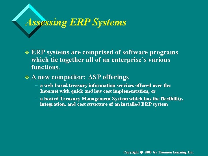 Assessing ERP Systems v ERP systems are comprised of software programs which tie together