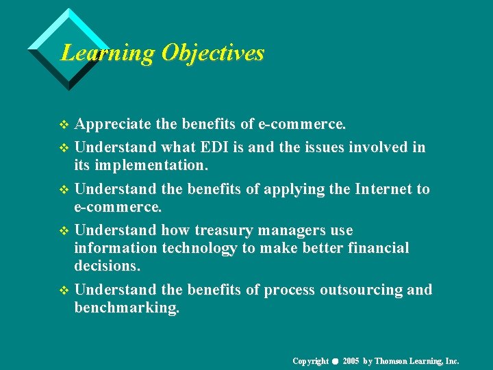 Learning Objectives v Appreciate the benefits of e-commerce. v Understand what EDI is and