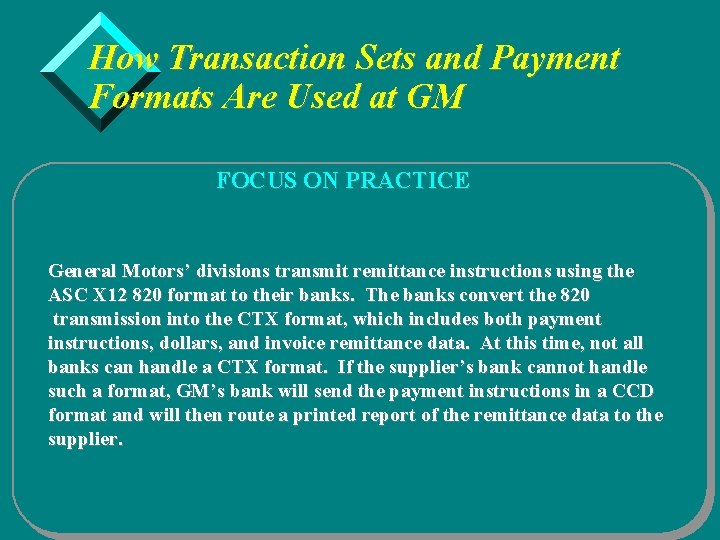 How Transaction Sets and Payment Formats Are Used at GM FOCUS ON PRACTICE General