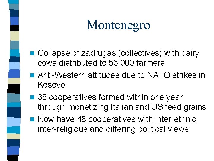 Montenegro Collapse of zadrugas (collectives) with dairy cows distributed to 55, 000 farmers n
