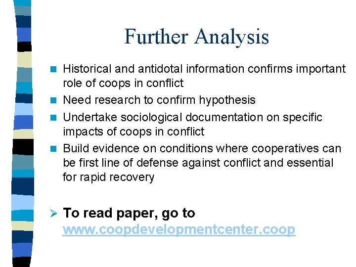 Further Analysis Historical and antidotal information confirms important role of coops in conflict n