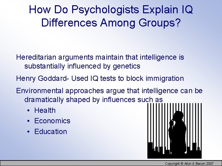 How Do Psychologists Explain IQ Differences Among Groups? Hereditarian arguments maintain that intelligence is