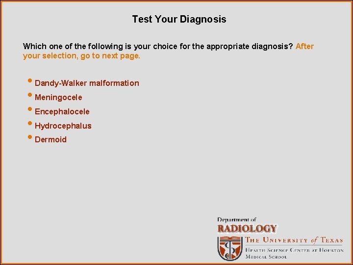 Test Your Diagnosis Which one of the following is your choice for the appropriate