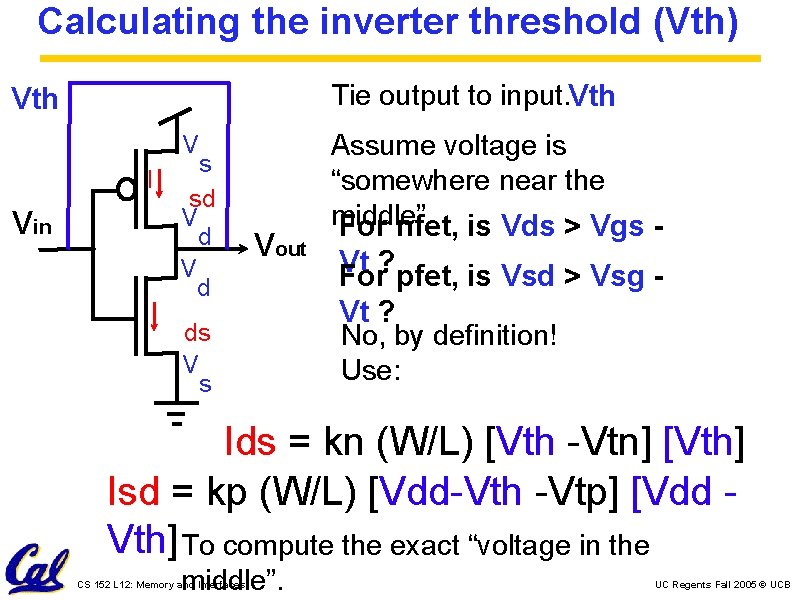 Calculating the inverter threshold (Vth) Tie output to input. Vth V I Vin I