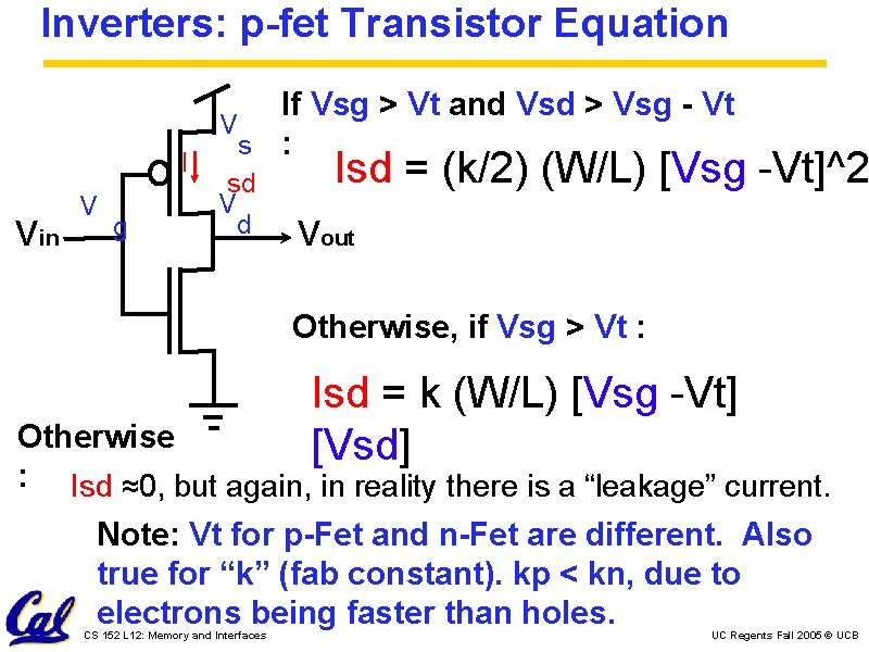 Inverters: p-fet Transistor Equation I Vin V g If Vsg > Vt and Vsd