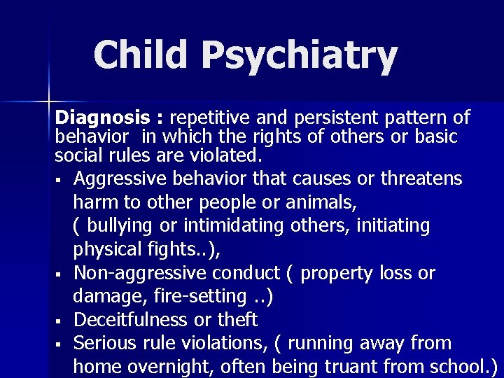 Child Psychiatry Diagnosis : repetitive and persistent pattern of behavior in which the rights