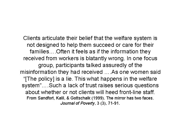 Clients articulate their belief that the welfare system is not designed to help them
