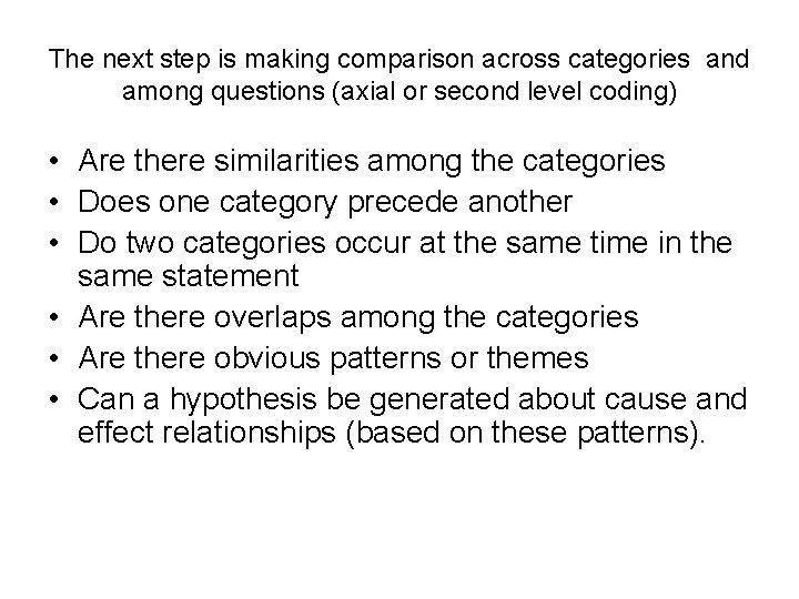 The next step is making comparison across categories and among questions (axial or second