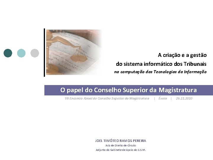 A criação e a gestão do sistema informático dos Tribunais na computação das Tecnologias