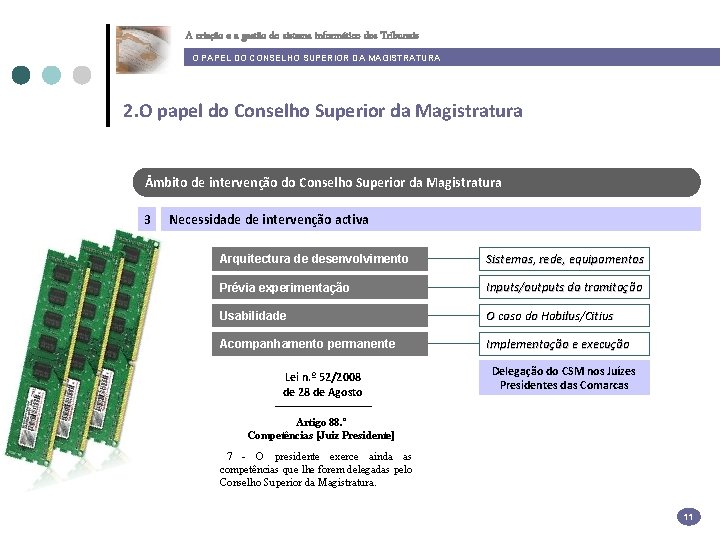 A criação e a gestão do sistema informático dos Tribunais O PAPEL DO CONSELHO