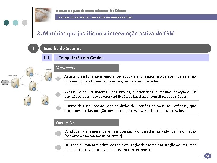 A criação e a gestão do sistema informático dos Tribunais O PAPEL DO CONSELHO