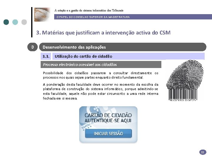 A criação e a gestão do sistema informático dos Tribunais O PAPEL DO CONSELHO