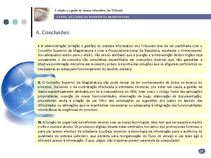 A criação e a gestão do sistema informático dos Tribunais O PAPEL DO CONSELHO