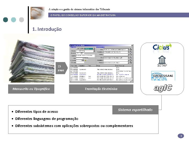 A criação e a gestão do sistema informático dos Tribunais O PAPEL DO CONSELHO